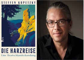 Collage mit Bild des Autors Steffen Kopetzky und von seinem Buch "Die Harzreise"
