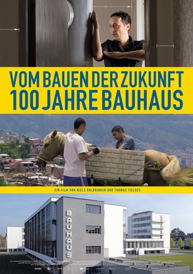 Vom Bauen der Zukunft -100 Jahre Bauhaus