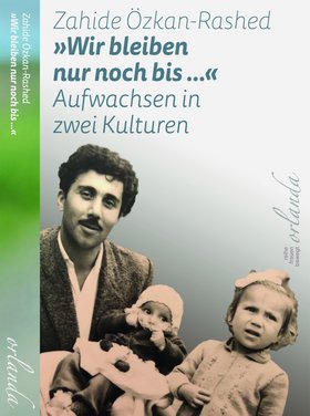 „Wir bleiben noch bis…“ Aufwachsen in zwei Kulturen