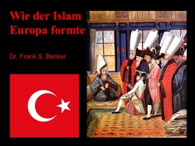 Wie der Islam Europa formte