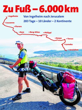 Zu Fuß – 6.000 km, von Deutschland bis nach Israel!