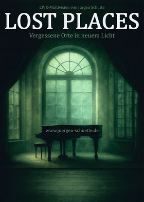 Lost Places - Plakat des Vortrags